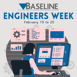 Baseline engineers week