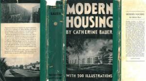 Modern Housing by Catherine bauer